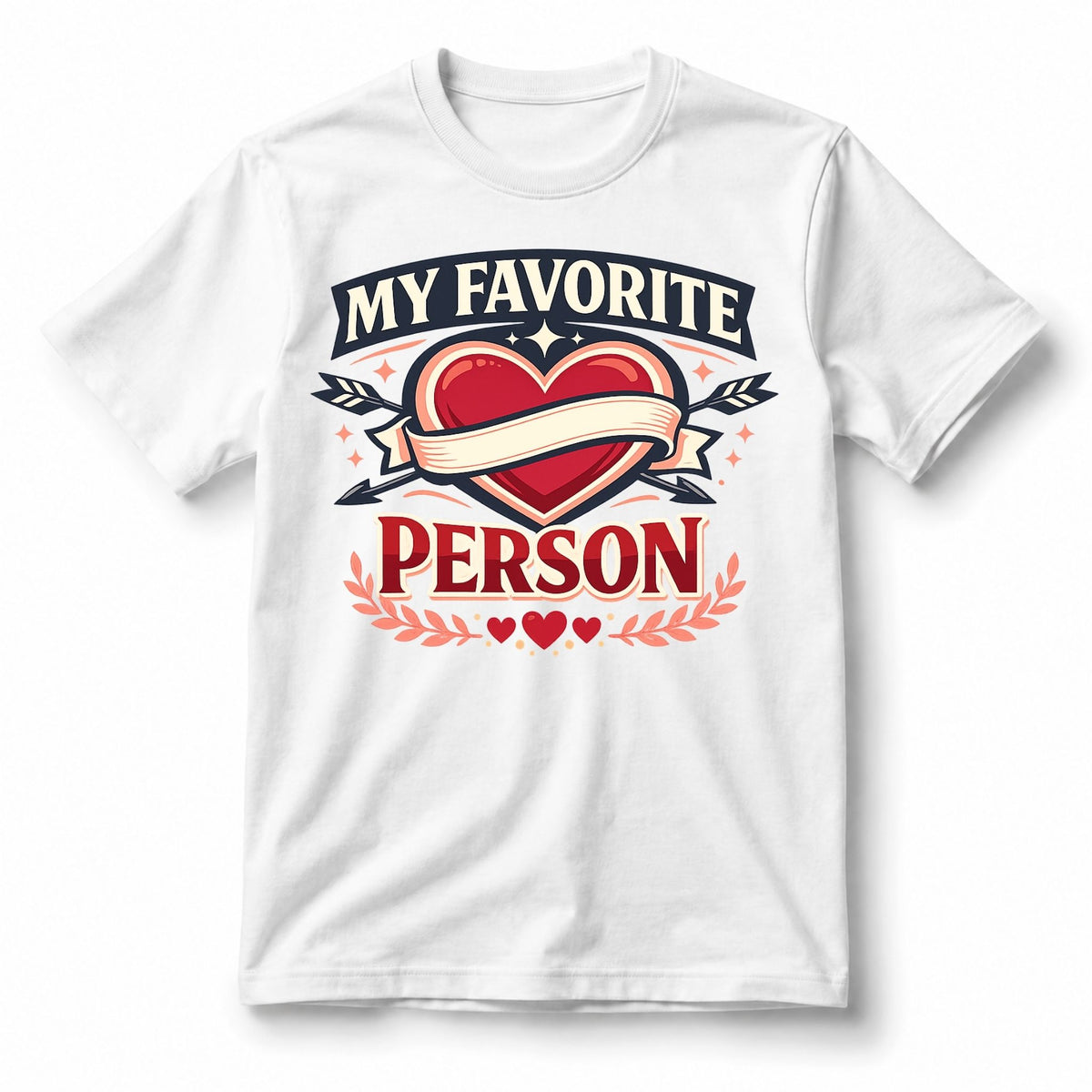 My Favorite Person – T-Shirt