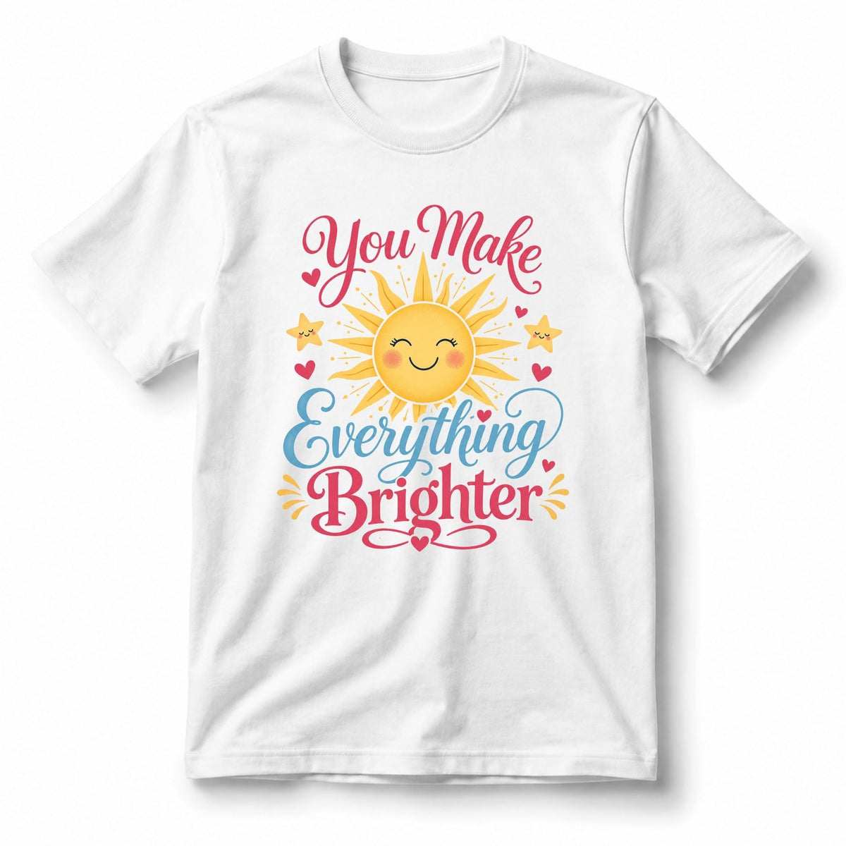 You Make Everything Brighter – Women’s T-Shirt