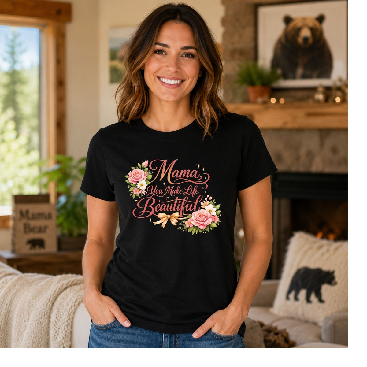 Mama, You Make Life Beautiful – T-Shirt