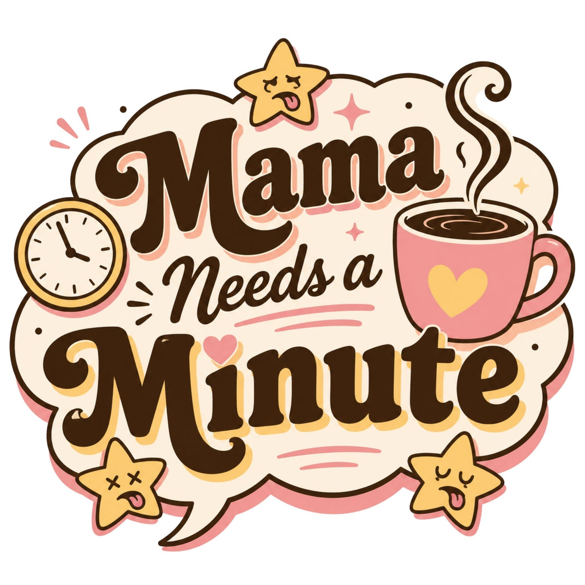 Mama Needs a Minute – Women’s T-Shirt