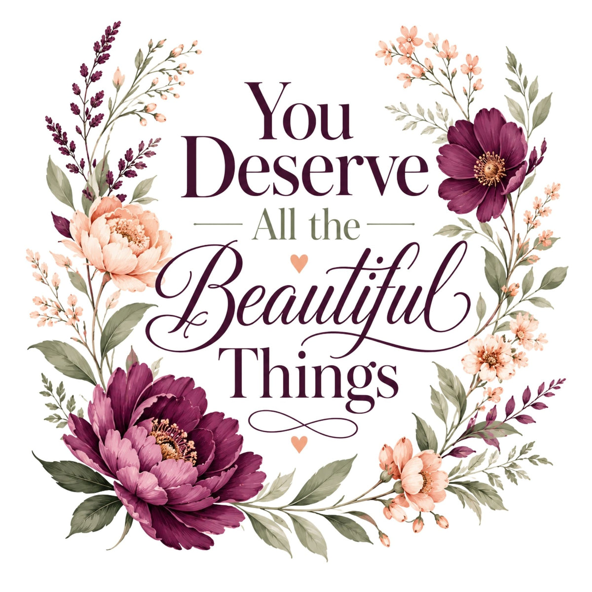You Deserve All the Beautiful Things – Women’s T-Shirt