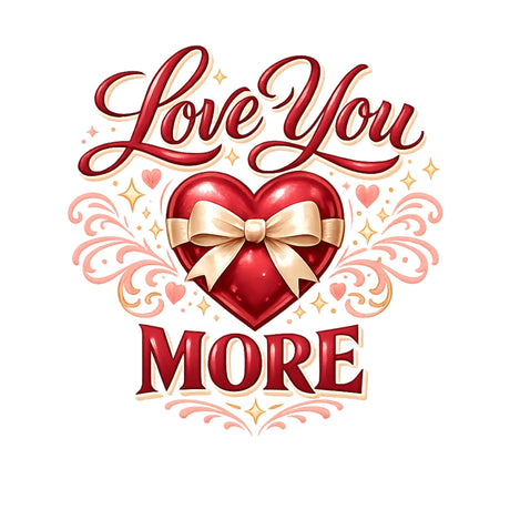 Love You More – T-Shirt