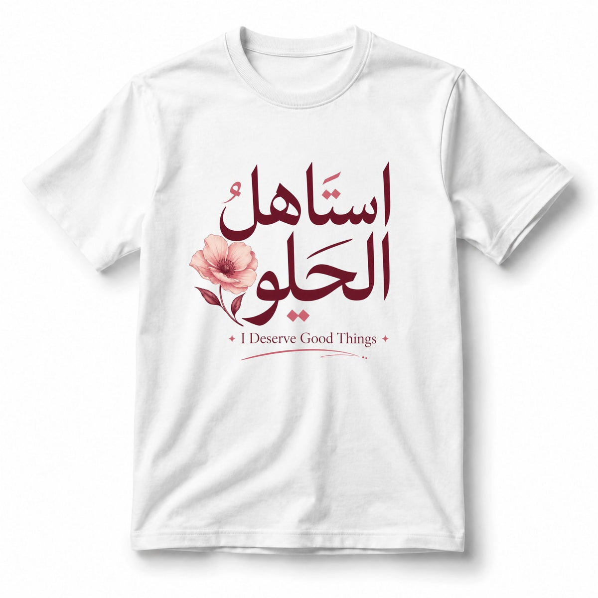 تيشيرت نسائي بتصميم I Deserve Good Things