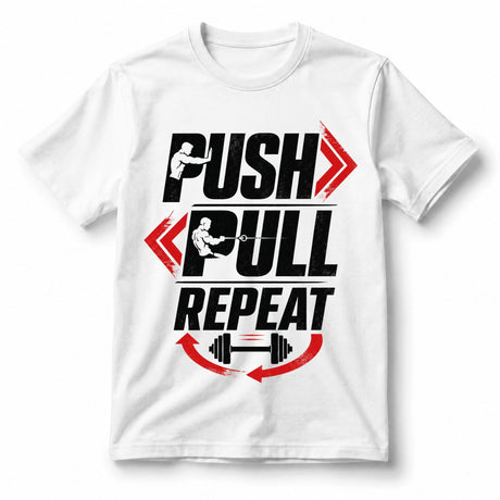 Push Pull Repeat Gym T-Shirt