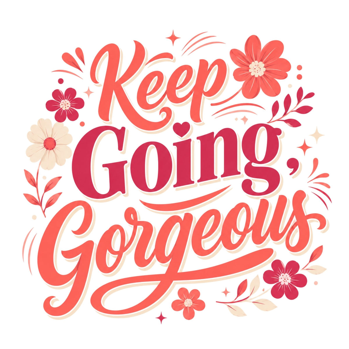 تيشيرت نسائي بتصميم Keep Going, Gorgeous