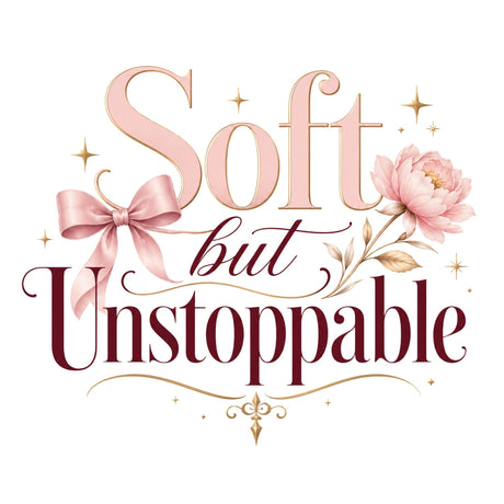 Soft but Unstoppable – Women’s T-Shirt