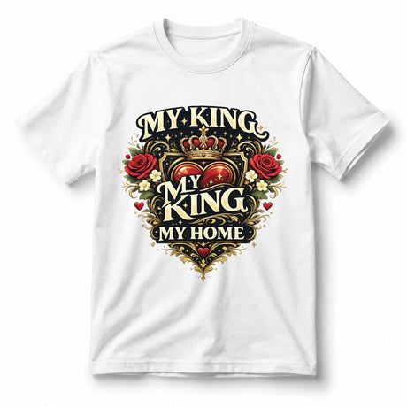 My King, My Home – T-Shirt