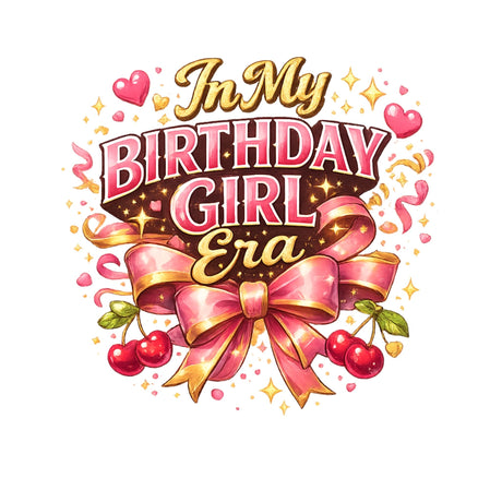 In My Birthday Girl Era – T-Shirt