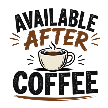 Available After Coffee