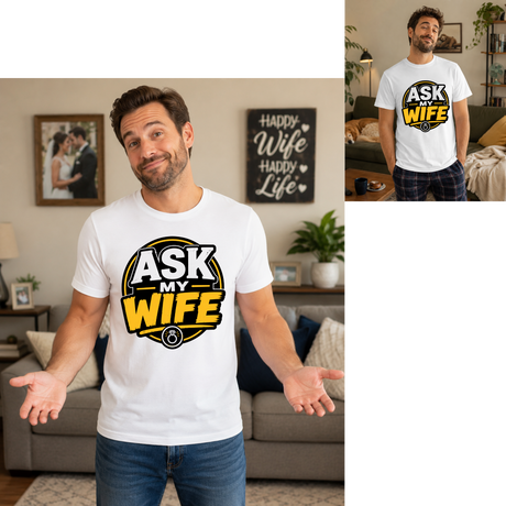 Ask My Wife – Men’s T-Shirt