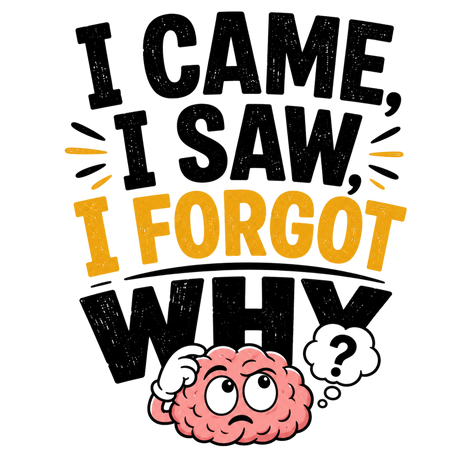 تيشيرت جئت ورأيت ثم نسيت السبب