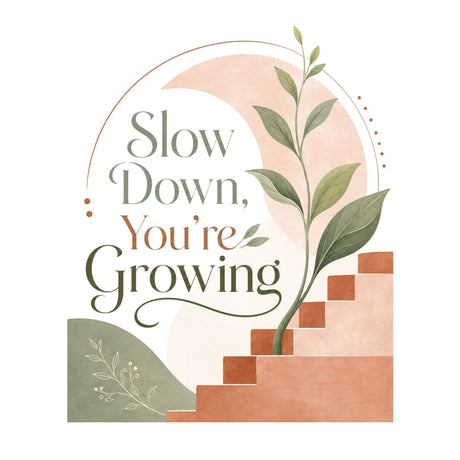Slow Down, You’re Growing – Women’s T-Shirt