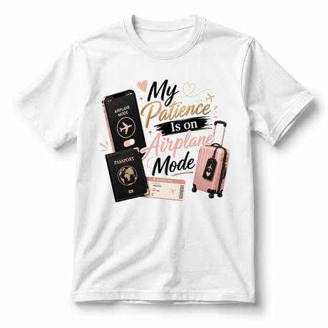My Patience Is on Airplane Mode – Women’s T-Shirt