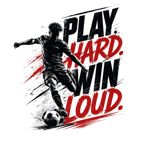 Play hard win loud
