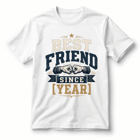 تيشيرت Best Friend Since [Year]