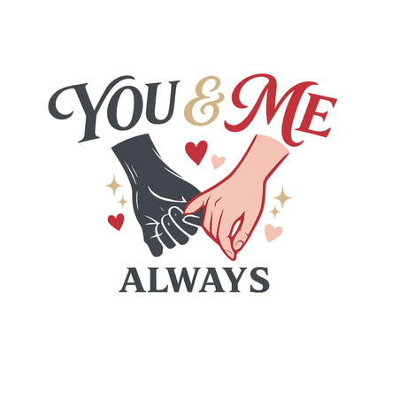 You & Me, Always – T-Shirt