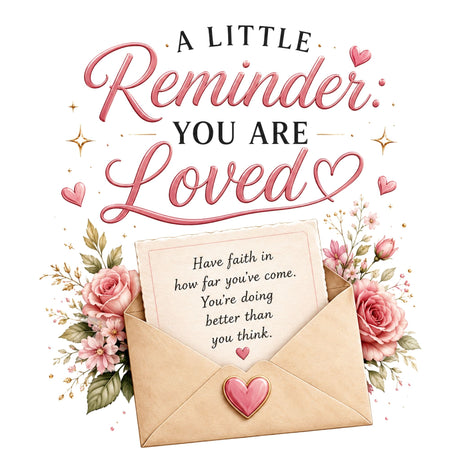 A Little Reminder: You Are Loved – Women’s T-Shirt