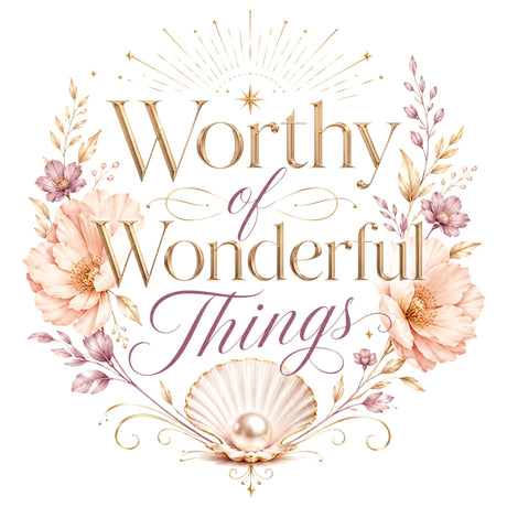 Worthy of Wonderful Things – Women’s T-Shirt