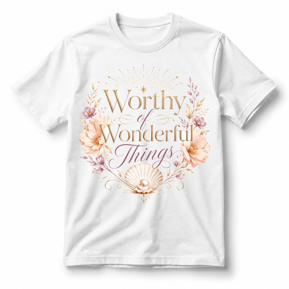 Worthy of Wonderful Things – Women’s T-Shirt
