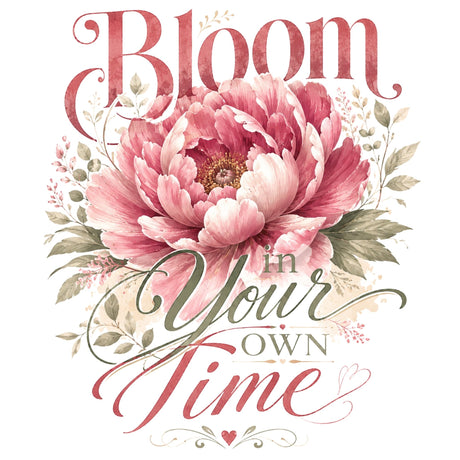 Bloom in Your Own Time – Women’s T-Shirt