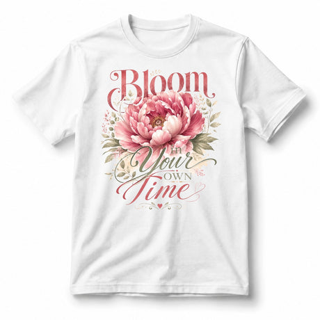 Bloom in Your Own Time – Women’s T-Shirt